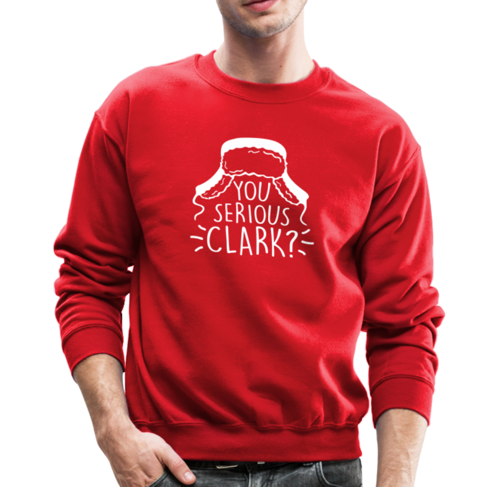 You Serious Clark? Crewneck Sweatshirt - red