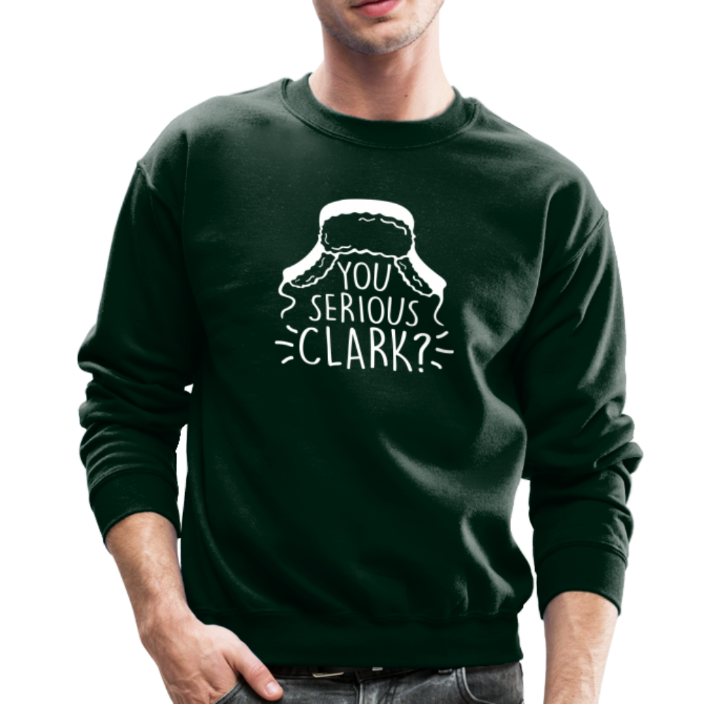 You Serious Clark? Crewneck Sweatshirt - forest green