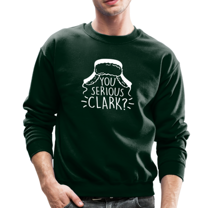 You Serious Clark? Crewneck Sweatshirt - forest green