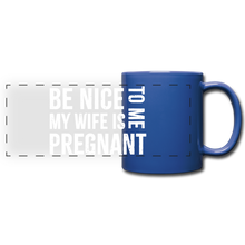 Load image into Gallery viewer, My Wife Is Pregnant Full Color Panoramic Mug - royal blue
