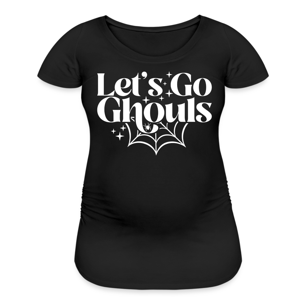 Let's Go Ghouls Maternity T-Shirt - black