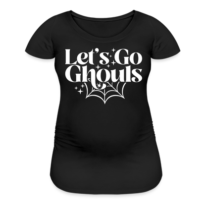 Let's Go Ghouls Maternity T-Shirt - black