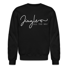 Load image into Gallery viewer, Jingle ALL THE WAY Crewneck Sweatshirt - black
