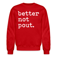 Load image into Gallery viewer, better not pout. Crewneck Sweatshirt - red
