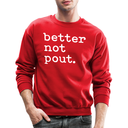 better not pout. Crewneck Sweatshirt - red