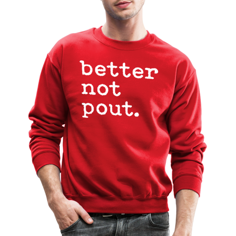 better not pout. Crewneck Sweatshirt - red