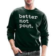 Load image into Gallery viewer, better not pout. Crewneck Sweatshirt - forest green
