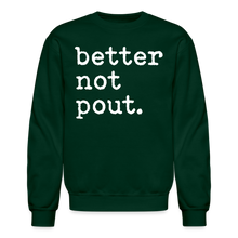 Load image into Gallery viewer, better not pout. Crewneck Sweatshirt - forest green
