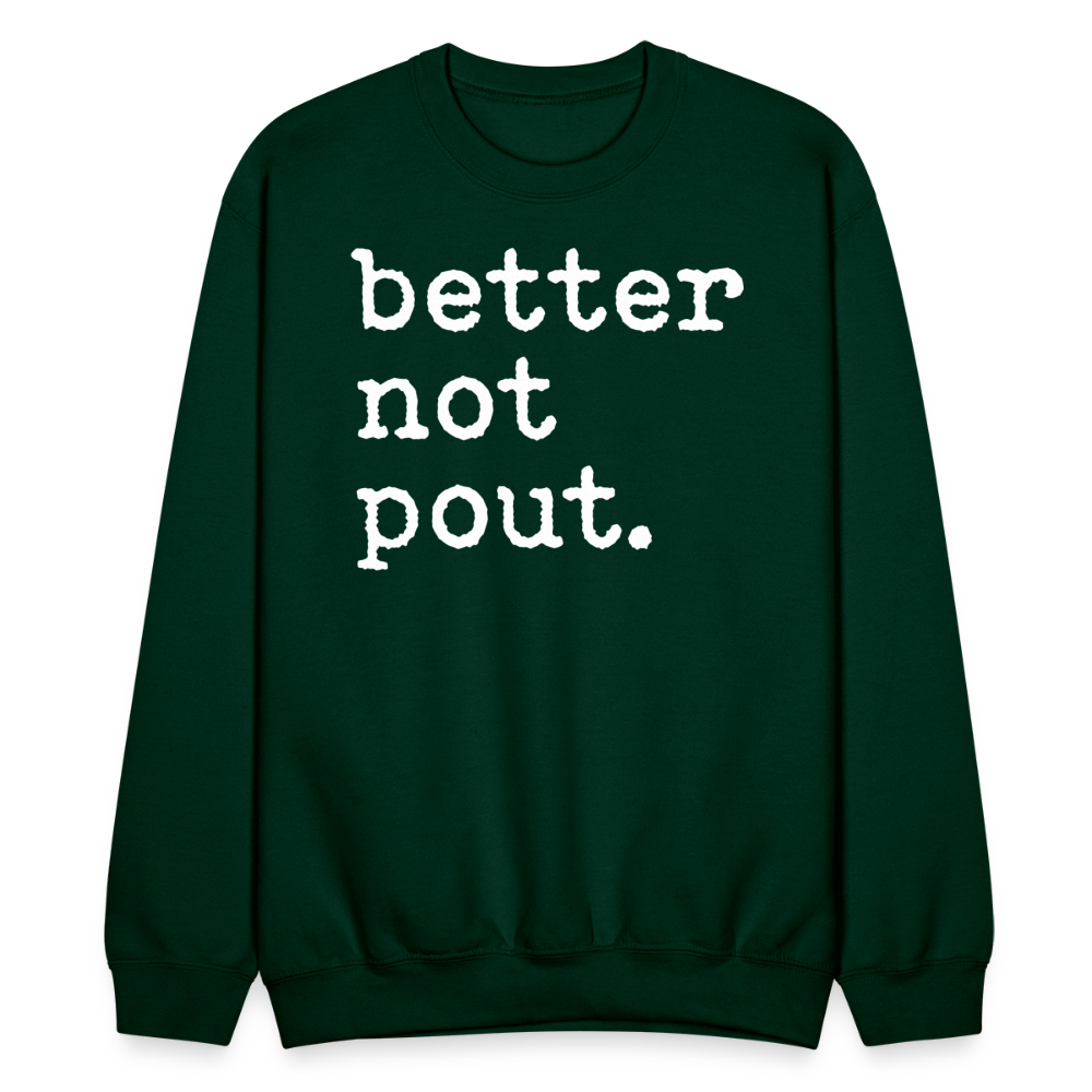 better not pout. Crewneck Sweatshirt - forest green