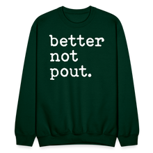 Load image into Gallery viewer, better not pout. Crewneck Sweatshirt - forest green
