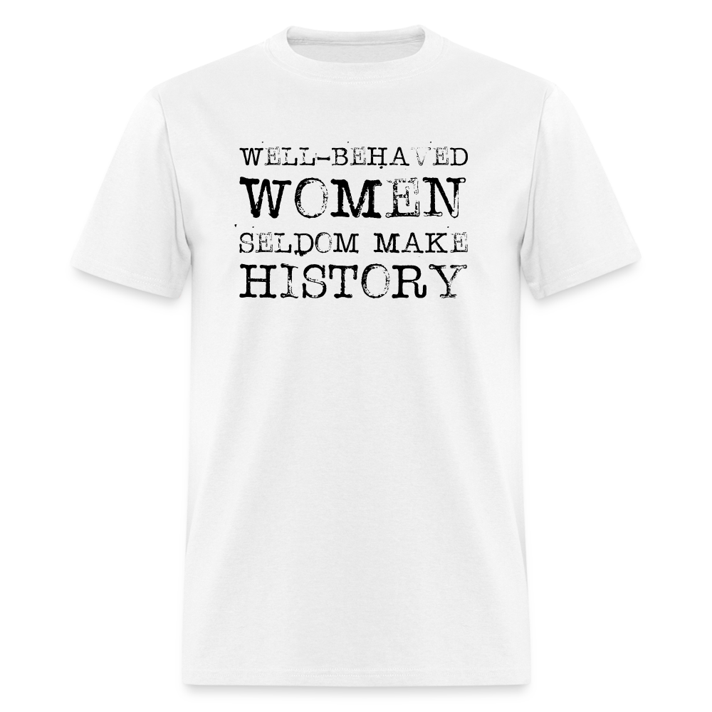 Well-Behaved Women Classic T-Shirt - white