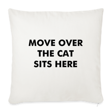 Load image into Gallery viewer, &quot;Move Over The Cat Sits Here&quot; Pillow Cover 18” x 18” - White - natural white
