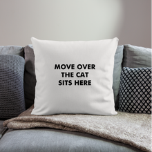 Load image into Gallery viewer, &quot;Move Over The Cat Sits Here&quot; Pillow Cover 18” x 18” - White - natural white
