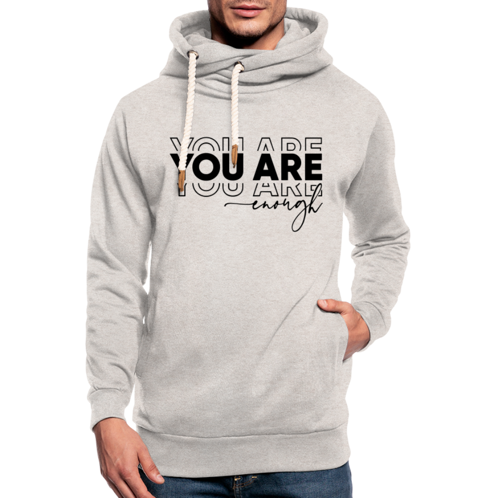 "You Are Enough" Shawl Collar Hoodie - heather oatmeal