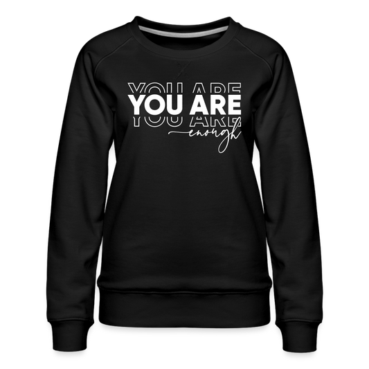 "You Are Enough" Women’s Premium Sweatshirt - black