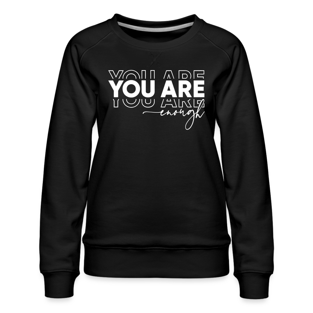 "You Are Enough" Women’s Premium Sweatshirt - black