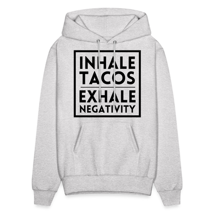 "Inhale Tacos, Exhale Negativity" Hoodie - ash 