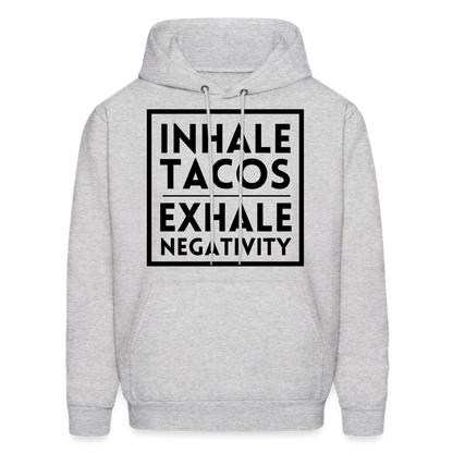 "Inhale Tacos, Exhale Negativity" Hoodie - ash 