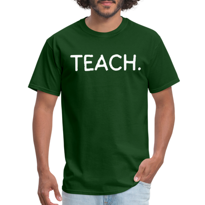 "TEACH" Classic T-Shirt - forest green