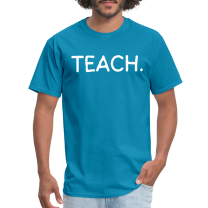 "TEACH" Classic T-Shirt - turquoise